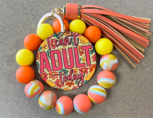 I Can't Adult Today-  Handmade Keychain