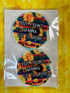 Don't Wanna Go - Car Coaster 2PK - Handmade