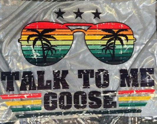 Talk to Me Goose - T-Shirt