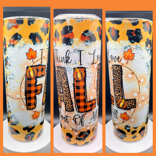 Most of all Fall  - Handmade Tumbler